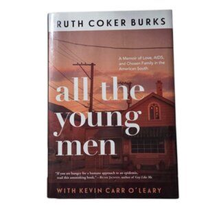 All the Young Men Ruth Coker Burks Memoir AIDS American South Hardcover Drama